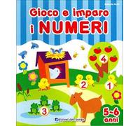 Gioco e imparo i numeri. 5-6 anni. Ediz. illustrata