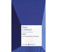 Gioco e infanzia. Teorie e scenari educativi