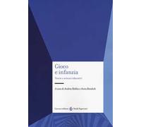 Gioco e infanzia. Teorie e scenari educativi