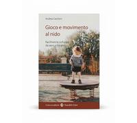 Gioco e movimento al nido. Facilitare lo sviluppo da zero a tre anni
