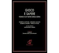 Gioco e sapere. Forme di un teatro senza scena