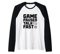 Gioco Pausa Parlare Veloce Divertente Gamer Umorismo Maglia con Maniche Raglan