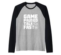 Gioco Pausa Parlare Veloce Divertente Gamer Umorismo Maglia con Maniche Raglan