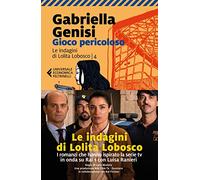 Gioco pericoloso. Le indagini di Lolita Lobosco. Vol. 4