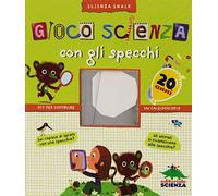 Gioco scienza con gli specchi. Ediz. illustrata