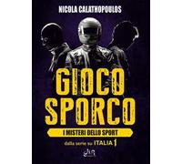 Gioco sporco. I misteri dello sport