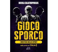 Gioco sporco. I misteri dello sport