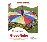 Giocofiaba. L'esperienza Giocampus per l'inclusione, l'alimentazione e l'ambiente