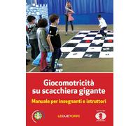 Giocomotricità su scacchiera gigante. Manuale per insegnanti e is