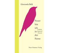 Gioconda Belli Angeli Feuer bin ich in der Ferne: Gedichte Spanisch (Tascabile)