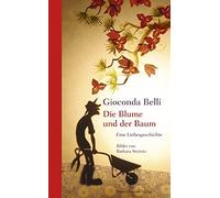 Gioconda Belli Barbara Steini Die Blume und der Baum: Eine Li (Copertina rigida)