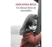 Gioconda Belli Un silencio lleno de murmullos (Novela) (Tascabile)