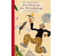 Gioconda Belli Wolf Erlbruch Die Werkstatt der Schmetterling (Copertina rigida)