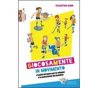 Giocosamente in movimento. L'analisi del gioco per lo sviluppo e la maturazione del bambino