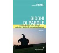 Gioghi di parole. Guida cordiale per anime randagie, tra Genova e Monferrato (con qualche divagazione)