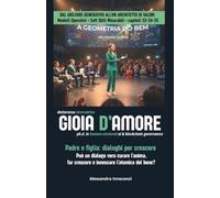 GIOIA D'AMORE: Padre e Figlia: dialoghi per crescere