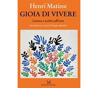 Gioia di vivere. Lettere e scritti sull'arte