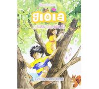 Gioìa e i bambini della nuova era. Un aiuto a comprendere e a sviluppare i doni
