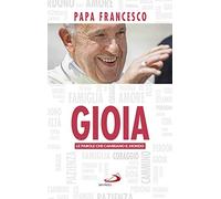 Gioia. Le parole che cambiano il mondo