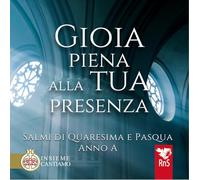 Gioia piena alla tua presenza. Salmi di Quaresima e Pasqua. Anno A. Spartito musicale