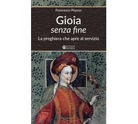 Gioia senza fine. La preghiera che apre al servizio