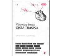 Gioia tragica. Le forme elementari della vita elettronica