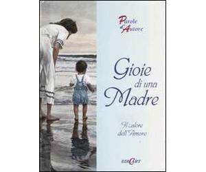 Gioie di una madre. Il calore dell'amore