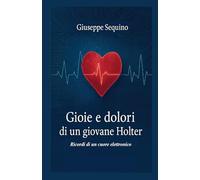 Gioie e dolori di un giovane Holter: Ricordi di un cuore elettronico