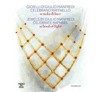Gioielli di Giulio Manfredi celebrano Raffaello. Scuole di luce