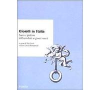 Gioielli in Italia. Sacro e profano dall'antichità ai giorni nostri