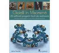 Gioielli in macramè. Ediz. illustrata