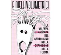 Gioielli volumetrici. La valenza strategica del cartoncino nella definizione della forma