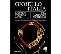 Gioiello-Italia. Materia tecnica arte tra antico e moderno. Ediz. italiana e inglese