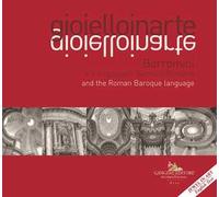 Gioielloinarte. Borromini e il linguaggio Barocco Romano-Borromini and the Roman Baroque language