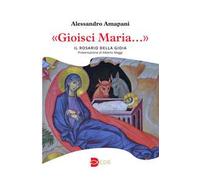 «Gioisci Maria…». Il rosario della gioia