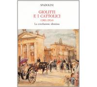 Giolitti e i cattolici 1901-1914. La conciliazione silenziosa
