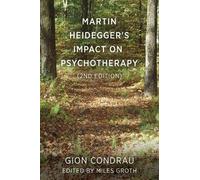 Gion Condrau Martin Heidegger's Impact on Psychotherapy (2nd ed.) (Tascabile)