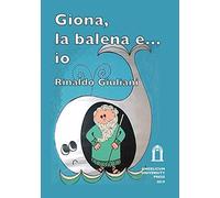 Giona, la balena e... io. Ediz. integrale