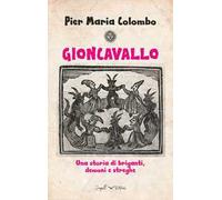 Gioncavallo. Una storia di briganti, demoni e streghe