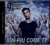 Gionnyscandal - Mai Piu' Come Te