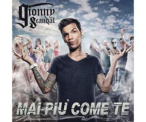 Gionnyscandal - Mai Piu' Come Te