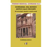 Giordania: dal mondo antico alle crociate. Siti archeologici, biz