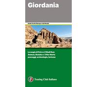 Giordania. La magia di Petra e il Wadi Rum. Amman, Madaba e il Mar Morto. Paesaggi,archeologia, fortezze