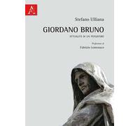 Giordano Bruno. Attualità di un pensatore