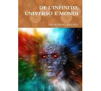 GIORDANO BRUNO DE L'INFINITO, UNIVERSO E MONDI (Tascabile)