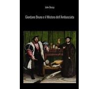 Giordano Bruno e il mistero dell'ambasciata