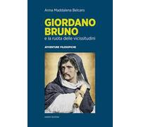 Giordano Bruno e la ruota delle vicissitudini. Avventure filosofiche