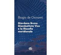 Giordano bruno giambattista vico e la filosofia meridionale