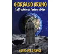 Giordano Bruno: Le Prophète de l'univers infini