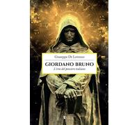 Giordano Bruno. L'eroe del pensiero italiano - De Lorenzo Giuseppe